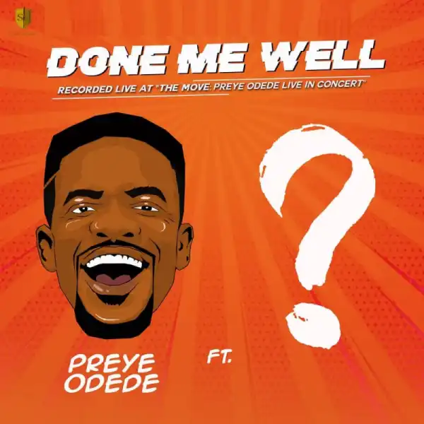 Preye Odede - Done Me Well Ft. Tim Godfrey